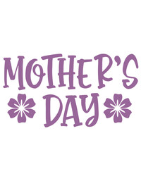 Mother’s Day typography clip art design on plain white transparent isolated background for sign, card, shirt, hoodie, sweatshirt, apparel, tag, mug, icon, poster or badge