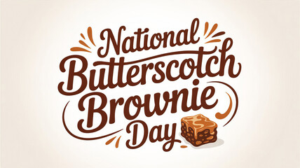 National Butterscotch Brownie Day lettering greeting poster with Brownie illustration on white background, generative ai