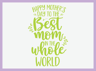 Mother's Day Typography T Shirt Design with Inspiring Quote for Mom, Perfect for Gifting and Celebrating Love in Style