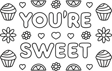 You're Sweet Text with Cupcakes, Flowers, Lemons, and Hearts on White Background