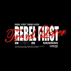 Urban Style Design Aesthetic, Casual Fashion Streetwear, Graffiti Slogan Typography. for screen printing t-shirts, jackets and stickers.	