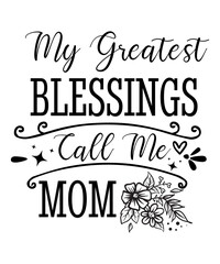 Mother's Day SVG Bundle, Mom SVG, Mother Quote SVG, Mama Shirt Design, Mother's Day Gift, Happy Mother's Day Svg,Mama Svg,Mama Sublimation,Mom T-shirt,Mother's Day Svg Bundle,Mother's Day Svg Bundle