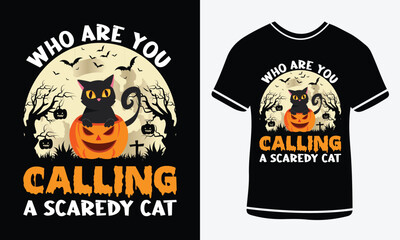 Who are you calling a scaredy cat T Shirt Design, Halloween day, Graphic t shirt, Spooky text t- shirt design, Stay Spooky T-Shirt, Funny Halloween t shirt, Free Vector, Halloween T-shirt Design