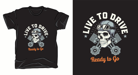 Live to drive skull graphic vector t-shirt design