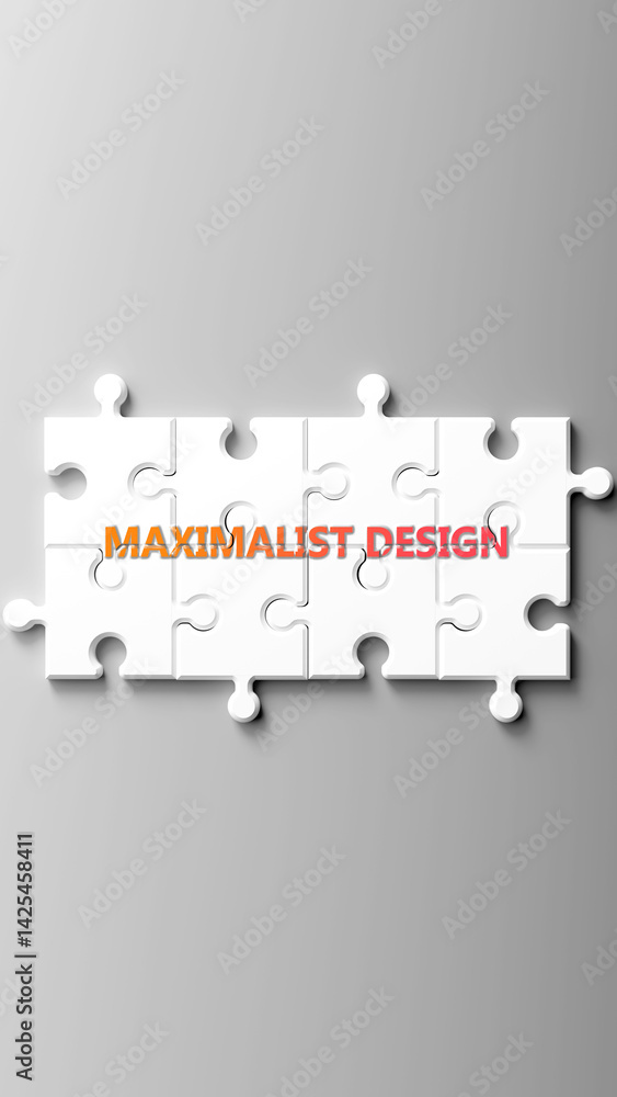 Aufkleber Maximalist Design complex like a puzzle - pictured as word maximalist design on a puzzle pieces to show its complexity. ,3d illustration