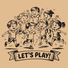  Energetic hand-drawn illustration featuring a diverse group of children running and jumping excitedly, highlighted by a LET'S PLAY! banner. Captures joyful childhood fun.