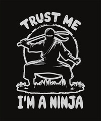 Funny Ninja T-Shirt Design – "Trust Me I’m A Ninja" with White Silhouette and Retro Comic Style