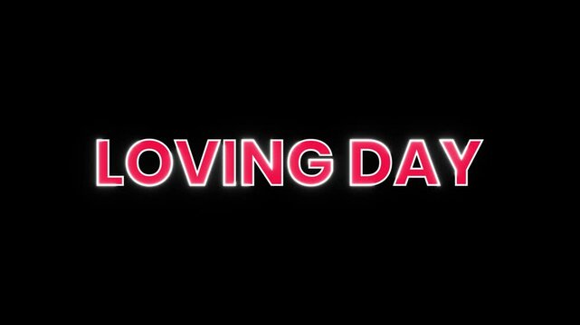 Animation features the text Loving Day rendered in a bold, red font with a bright white glowing outline. Perfect for social media posts, websites, presentations, and educational content. 