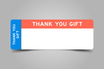 Blue and orange color ticket with word thank you gift and white copy space