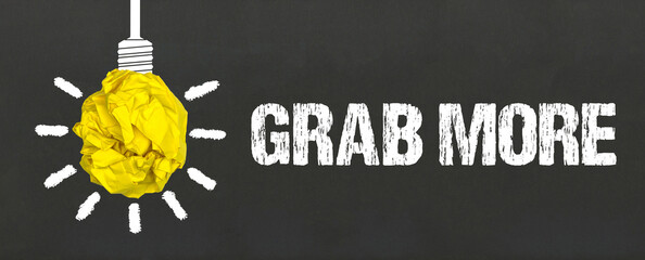 Grab more	
