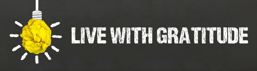 Live with Gratitude	
