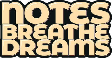 Notes Breathe Dreams lettering vector design