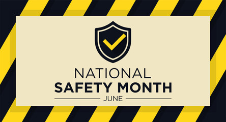 National safety month is celebrated every year in June to remind us the importance of safety and awareness of our surroundings.