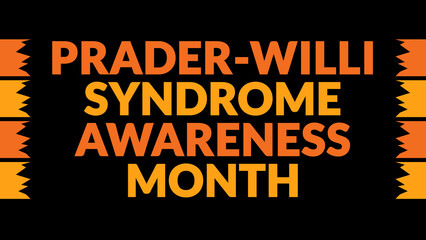 Prader-Willi Syndrome Awareness Month text with side lines on a black background. Which is observed every year in May to celebrate Prader-Willi Syndrome Awareness Month.