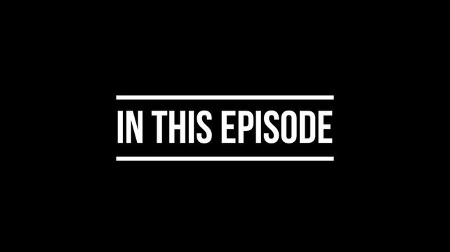 IN THIS EPISODE Text Animation Modern Title Reveal with Line Effect on Black Background for Episode Intros and Online Shows