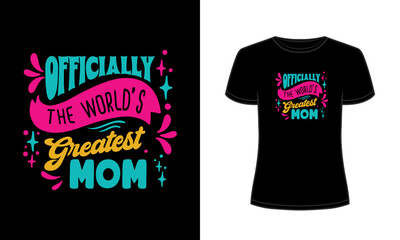 Officially the worlds greatest mom t-shirt