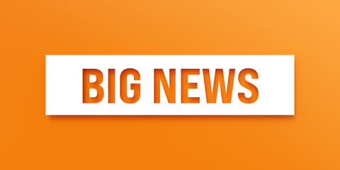 Big News. Die-cut letters on a orange background. The media, launch event, announcement message, news event, social media, releasing, disclosure.