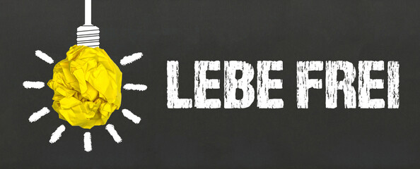 Lebe frei	
