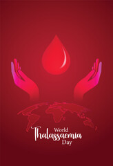 World Thalassaemia Day 8 May blood drop with hand vector poster
