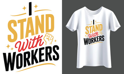 Worker Rights T-Shirt with Fist Icon and Bold Typography | Support Workers Graphic Tee – Fist and Stars Design for Activists