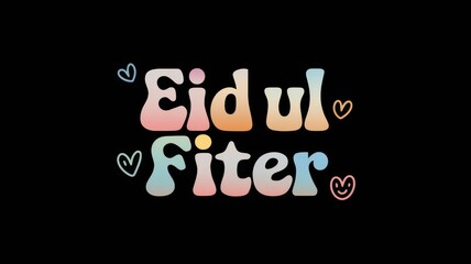 Obraz premium Colorful eid ul fiter text with heart doodles on a black background for greeting cards and banners