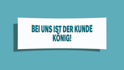 Bei uns ist der Kunde Koenig (For us, the customer is king) - A card isolated on light green background.