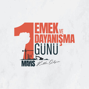 1 Mayıs, emek ve dayanışma g&uuml;n&uuml; kutlama tasarımı. Translation: May 1, Labor and Solidarity Day celebration design.