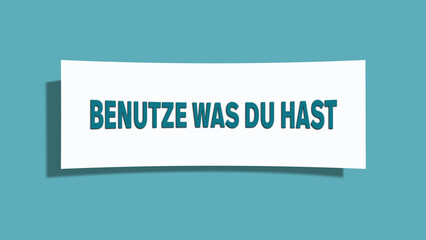 benutze was du hast (use what you have) - A card isolated on light green background.