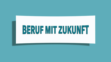 Beruf mit Zukunft (Job with a future) - A card isolated on light green background.
