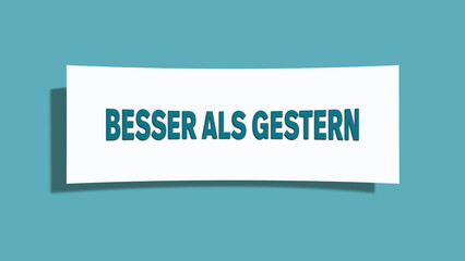 Besser als Gestern (Better than yesterday) - A card isolated on light green background.