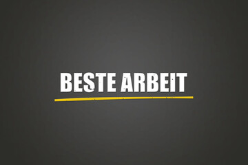 beste Arbeit (best work) - A blackboard with white text.
