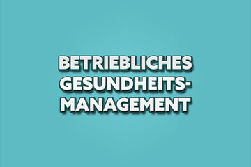 Betriebliches Gesundheitsmanagement (Company health management) - A turquoise banner illustration with white text.