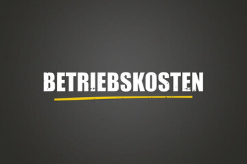 Betriebskosten (Operating costs) - A blackboard with white text.