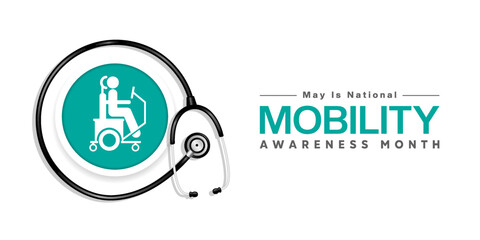 May is National Mobility Awareness Month. People and stethoscope. Suitable for posters, banners, social media and more. White background.