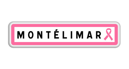 Panneau de sortie de Montélimar, Drôme, Auvergne-Rhône-Alpes avec Ruban Octobre Rose