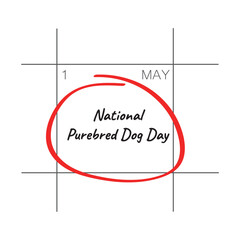 Obraz premium National Purebred Dog Day, May 1 - calendar date.