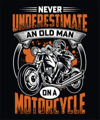 Never Underestimate an old man on a motorcycle t-shirt graphic, Motorcycle t-shirt design, Biking t-shirt 
