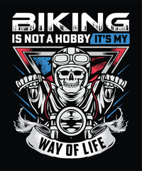Biking Is Not A Hobby It's my Way Of Life t-shirt graphics, Biking t-shirt design. Motorcycle t-shirt design