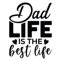 Fototapeta premium Dad Life is the Best Life Typography Illustration Design with Heart Accents