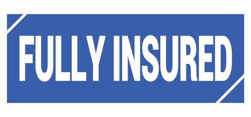 FULLY INSURED text written on blue stamp sign.