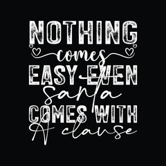 nothing comes easy even santa comes with a clause.eps