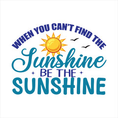 When you can’t find the sunshine be the sunshine