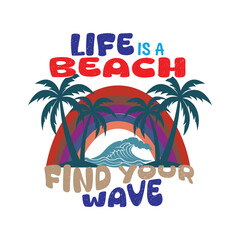 Obraz premium Life is a beach find your wave