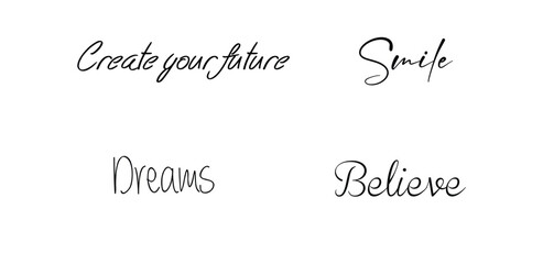 set of vector, Create Your Future with a Smile, dreams, smile – Handwritten Calligraphy Vector | Dream Big, Believe More | Inspirational Modern Lettering Art
