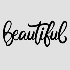 Elegant Hand-Lettered Beautiful - Black Calligraphy Quote - Printable Design.