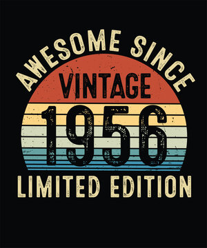 Awesome Since Vintage 1956 Limited Edition Birthday T Shirt Design	