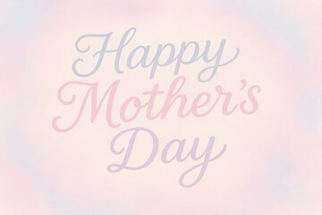 Naklejka premium A pastel-colored greeting card with text Happy Mother's Day in elegant script. Background of soft hues of pink and blue