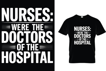 Nurses were the doctors of the hospital