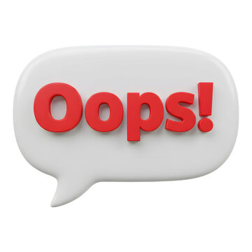 White speech bubble with &ldquo;Oops!&rdquo; in red font