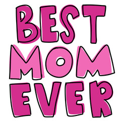 Cute bright colorful pink best mom ever love mama black outline text word letter lettering doodle kids doodle outline happy mother’s day clipart gift present design